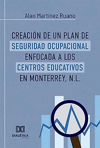 Creación de un plan de Seguridad Ocupacional enfocada a los centros educativos en Monterrey, N.L.
