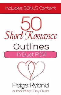50 Short Romance Outlines~Plots for Contemporary Romance In Duet Pov