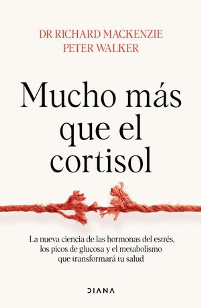 Mucho más que el cortisol: La nueva ciencia de las hormonas del estrés, los picos de glucosa y el metabolismo que transformará tu salud