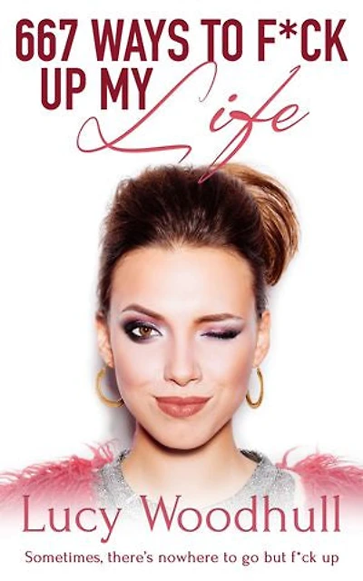 667 Ways to F*ck Up My Life
