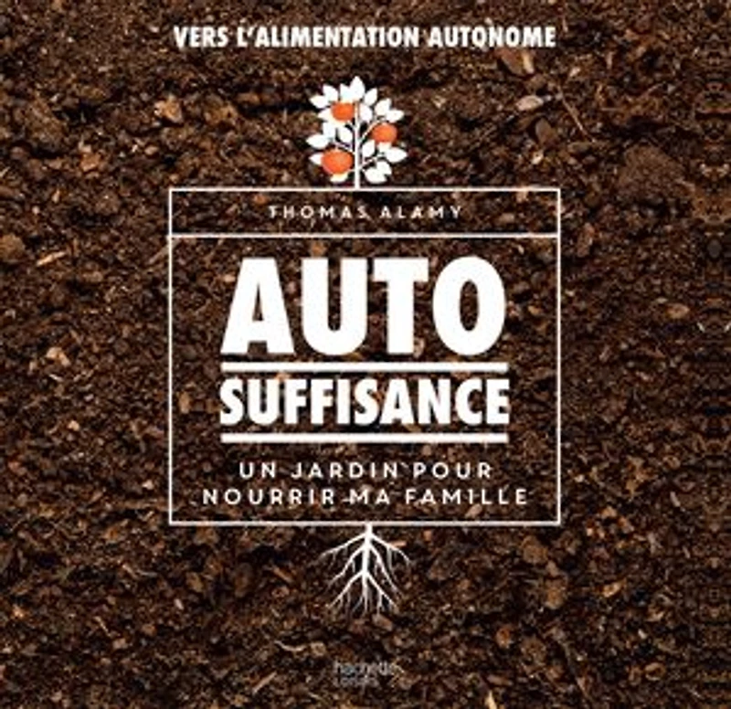 Autosuffisance: un jardin pour nourrir ma famille