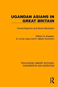 Ugandan Asians Great Britain: Forced Migration and Social Absorption