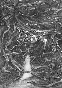Die Weltdeutung im Silmarillion von J. R. R. Tolkien: Eine Untersuchung zur Funktionalität und zu den ethischen Prinzipien des Textes im Werk-Kontext mit Mythen-Bezug