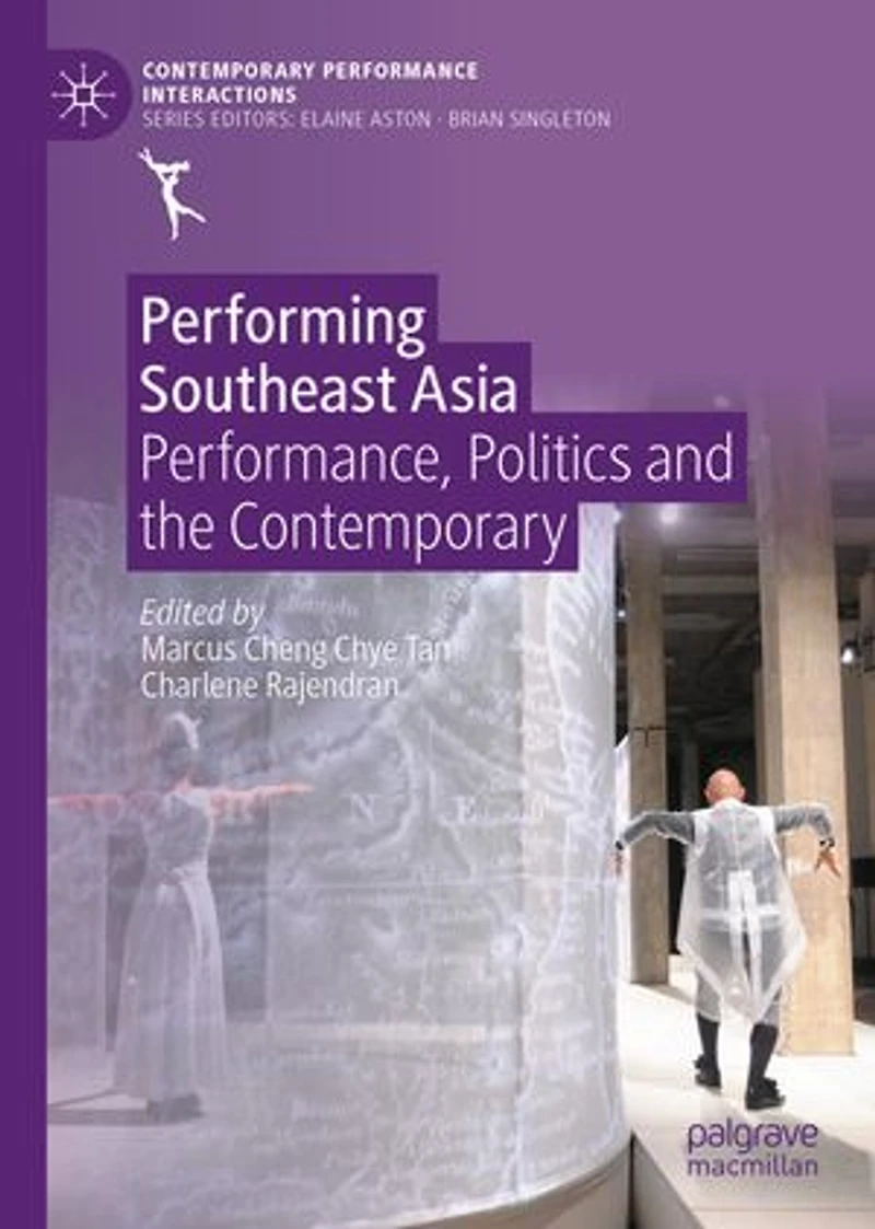 Performing Southeast Asia: Performance, Politics And The Contemporary