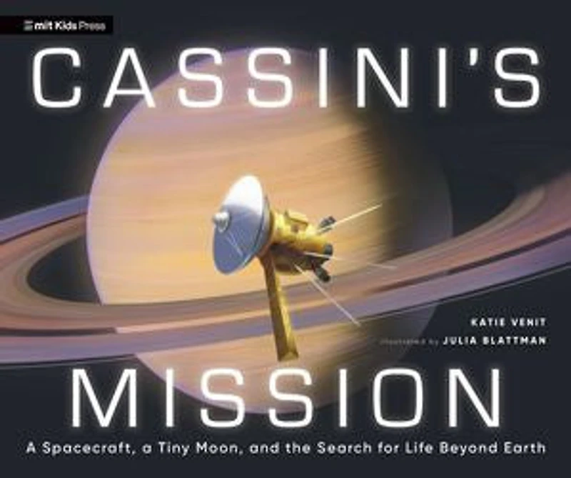 Cassini's Mission: a Spacecraft, Tiny Moon, and the Search for Life Beyond Earth