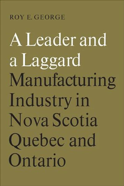 a Leader and Laggard: Manufacturing Industry Nova Scotia, Quebec Ontario