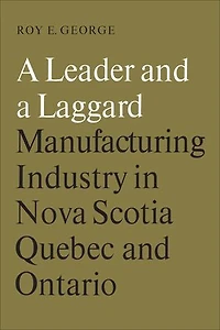 a Leader and Laggard: Manufacturing Industry Nova Scotia, Quebec Ontario