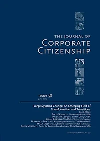 Large Systems Change: An Emerging Field of Transformation and Transitions: A Special Theme Issue of The Journal of Corporate Citizenship (Issue 58)