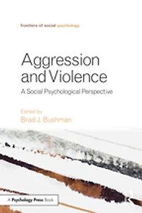 Aggression And Violence: A Social Psychological Perspective
