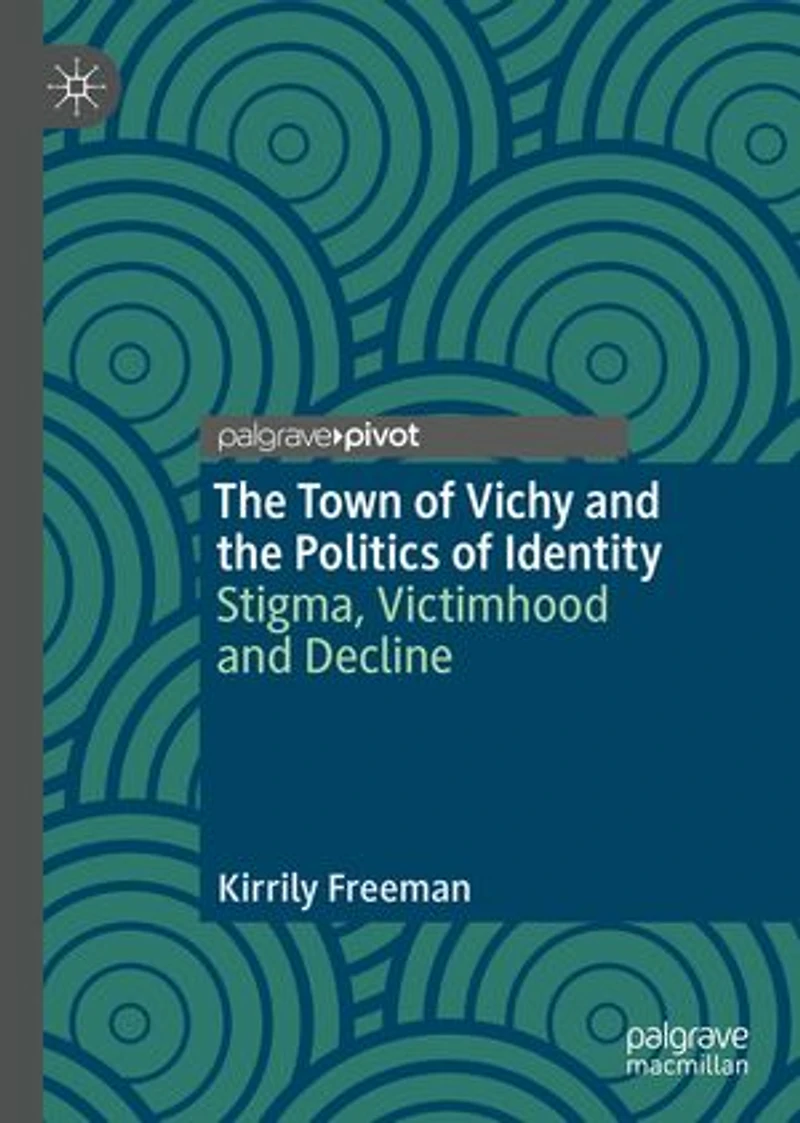 the Town of Vichy and Politics Identity: Stigma, Victimhood Decline