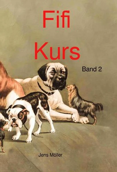 Fifi Kurs: Hundeerziehung mit Jens Möller - Band 2