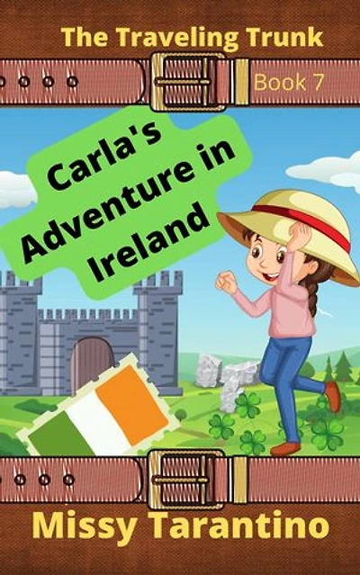 Carla's Adventure in Ireland: The Traveling Trunk, #7