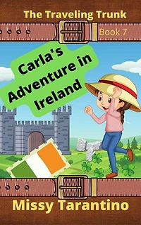 Carla's Adventure in Ireland: The Traveling Trunk, #7