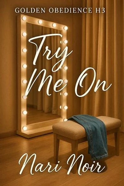 Golden Obedience #3: Try Me On: Golden Obedience, #3