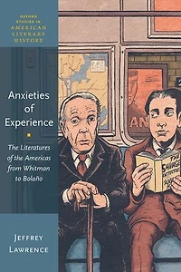 Anxieties of Experience: the Literatures Americas from Whitman to Bolaño