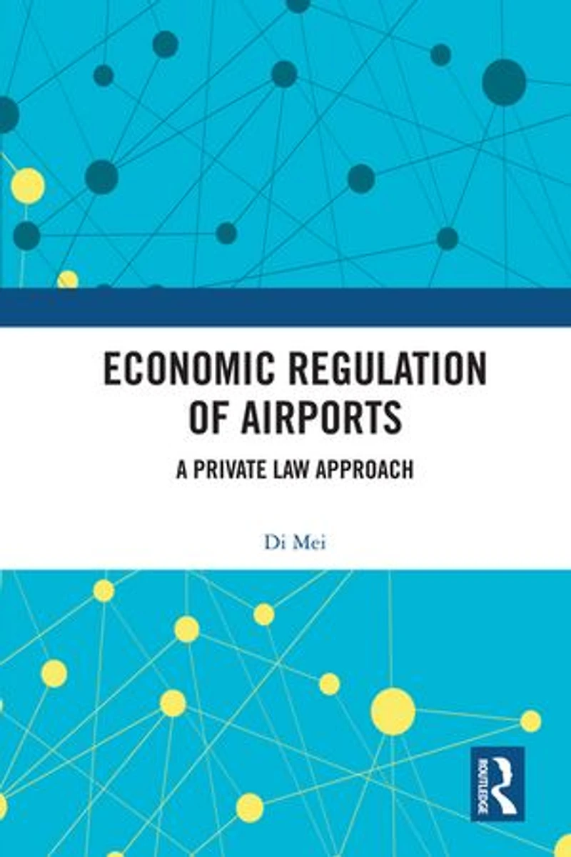 Economic Regulation of Airports: A Private Law Approach