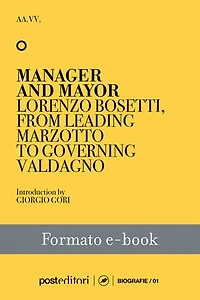 Manager and Mayor: Lorenzo Bosetti, from Leading Marzotto to Governing Valdagno