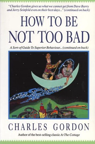How to Be Not Too Bad: A Canadian Guide to Superior Behaviour