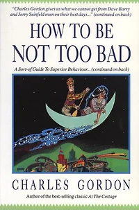How to Be Not Too Bad: A Canadian Guide to Superior Behaviour