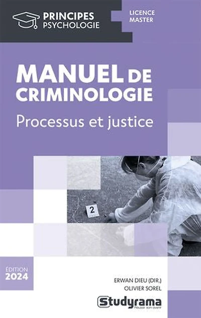 Manuel de criminologie : processus et justice licence, master:
