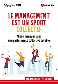 Le management est un sport collectif: mieux manager pour une performance collective durable
