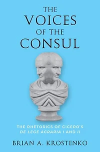 The Voices of Consul: Rhetorics Cicero's de lege agraria I and II
