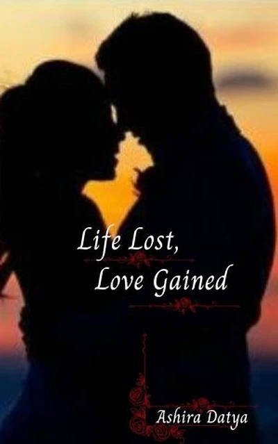 Life Lost, Love Gained: Life Trilogy, #1