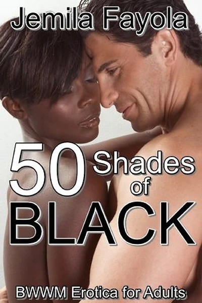 50 Shades of Black: BWWM Erotica for Adults