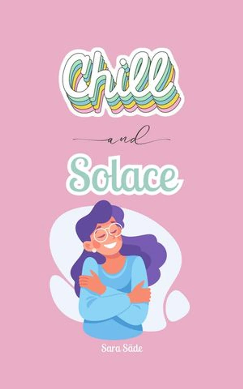 Chill and Solace