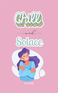Chill and Solace