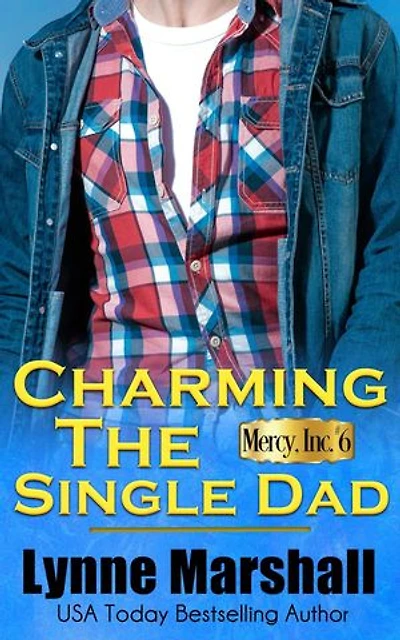 Charming the Single Dad: Mercy, Inc., #6