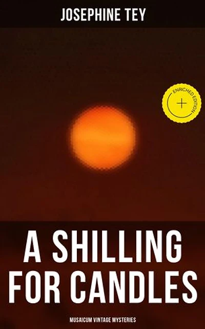 A Shilling for Candles (Musaicum Vintage Mysteries): Enriched edition.