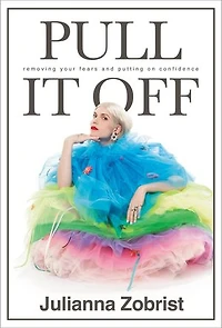 Pull It Off: Removing Your Fears And Putting On Confidence