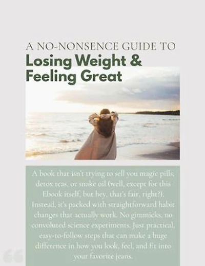 No-Nonsense Guide to Losing Weight and Feeling Great