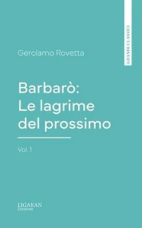 I Barbarò: Le lagrime del prossimo. vol. 1