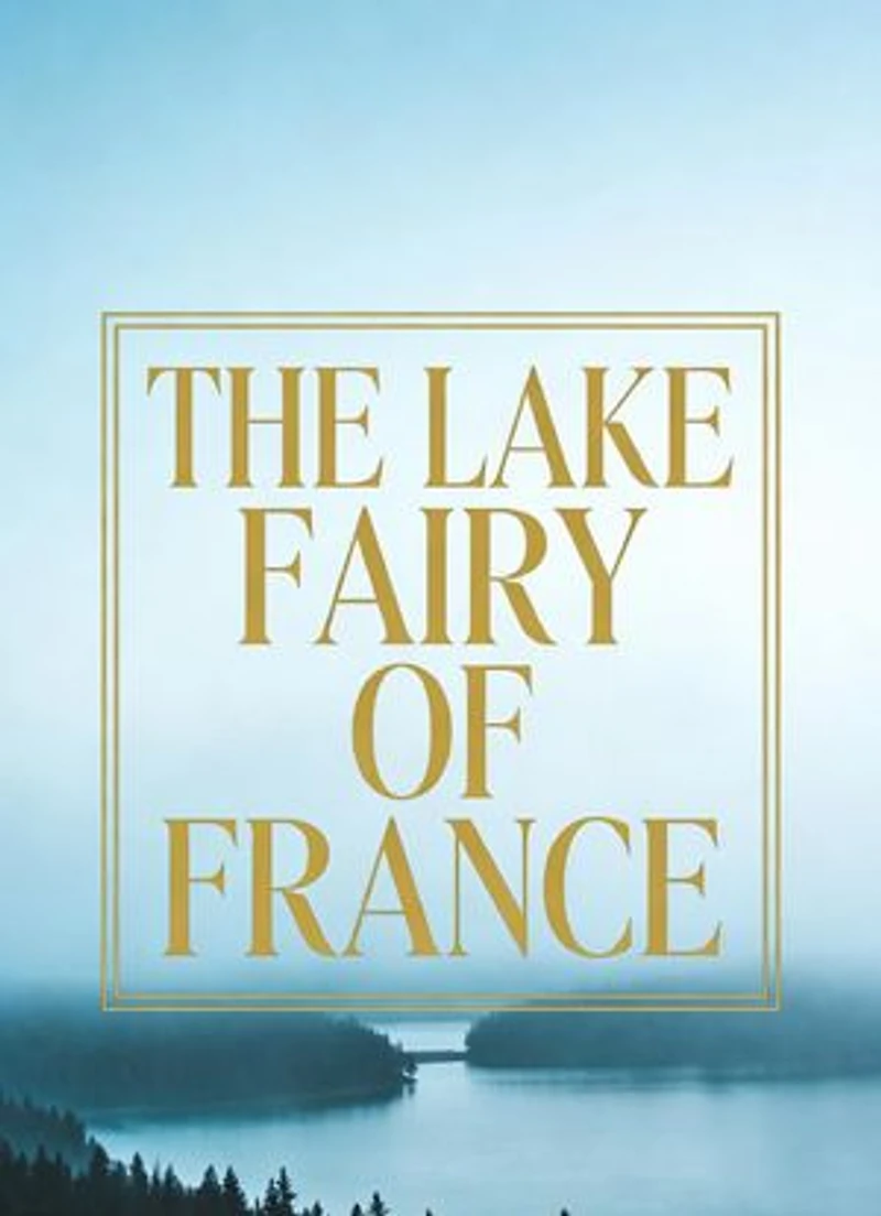The Lake Fairy of France
