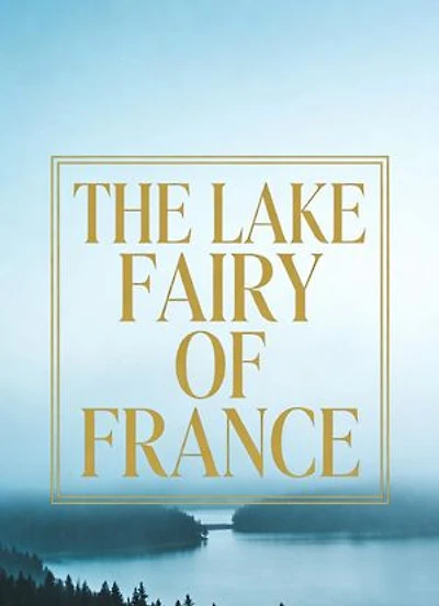 The Lake Fairy of France