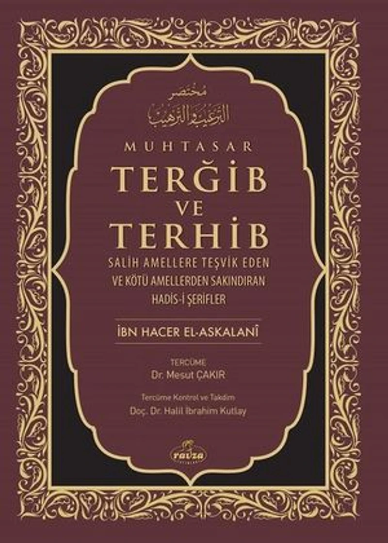 Muhtasar Et-Tergib ve't-Terhib Salih Amellere Teşvik Eden ve Kötü Amellerden Sakındıran Hadis-i Şeri