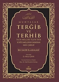 Muhtasar Et-Tergib ve't-Terhib Salih Amellere Teşvik Eden ve Kötü Amellerden Sakındıran Hadis-i Şeri