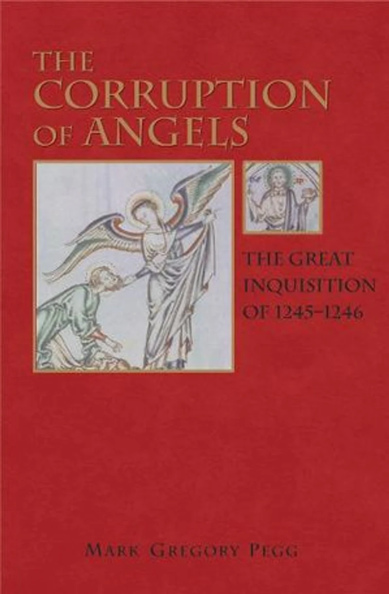 The Corruption of Angels: Great Inquisition 1245-1246