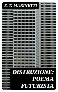 Distruzione: Poema Futurista