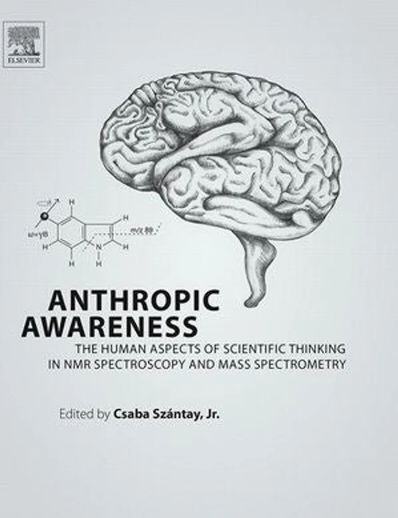 Anthropic Awareness: The Human Aspects Of Scientific Thinking Nmr Spectroscopy And Mass Spectrometry
