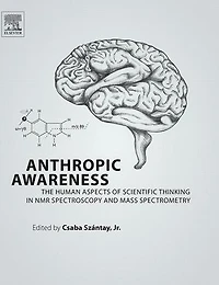 Anthropic Awareness: The Human Aspects Of Scientific Thinking Nmr Spectroscopy And Mass Spectrometry