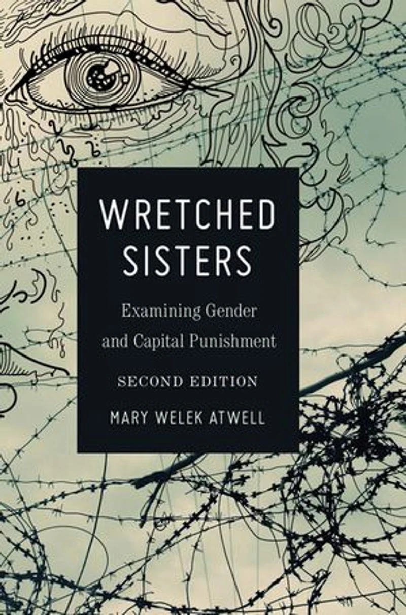 Wretched Sisters: Examining Gender and Capital Punishmend