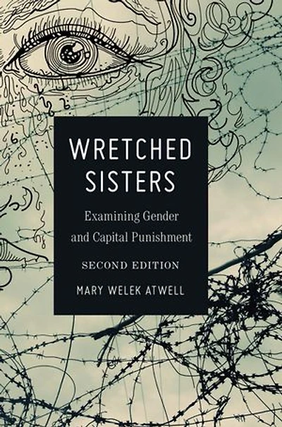 Wretched Sisters: Examining Gender and Capital Punishmend