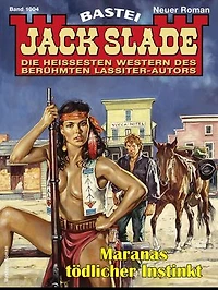 Jack Slade 1004: Maranas tödlicher Instinkt