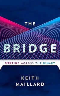 The Bridge: Writing Across Binary