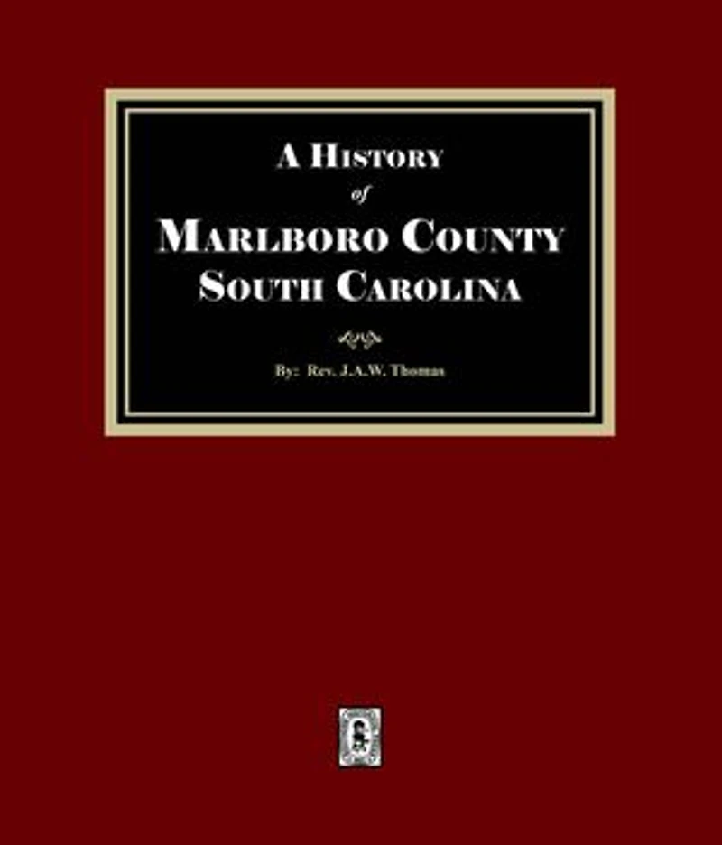 A History of Marlboro County, South Carolina