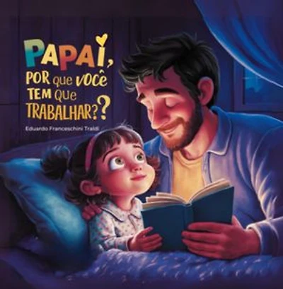 Papai, Por Que Você Tem Que Trabalhar?