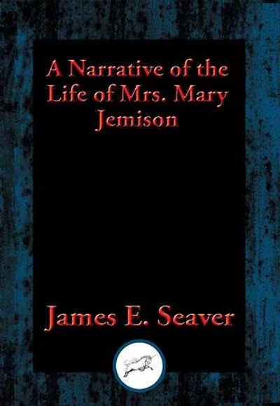 A Narrative of the Life of Mrs. Mary Jemison: With Linked Table of Contents